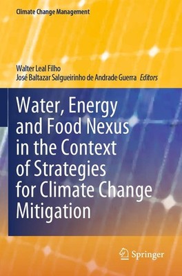 Water, Energy and Food Nexus in the Context of Strategies for Climate Change Mit