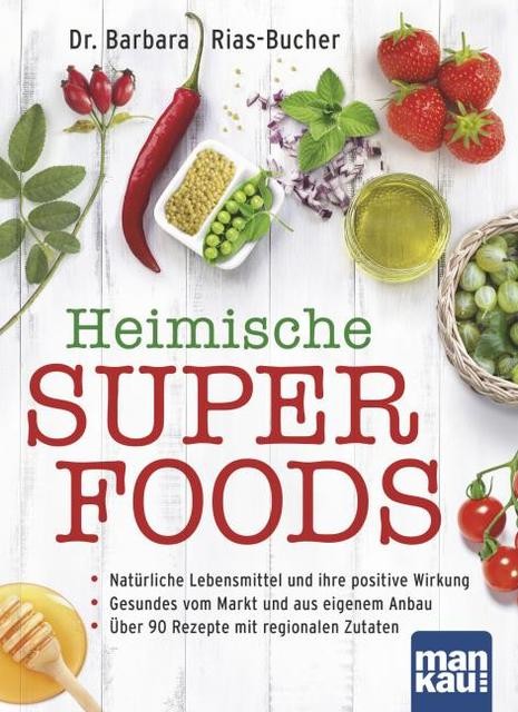 Heimische Superfoods Barbara Rias-Bucher
