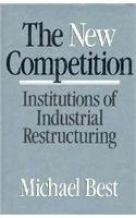 The New Competition: Institutions of Industrial Restructuring