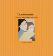 Contentment: Wisdom from Around the World by Gillian Stokes Hardcover
