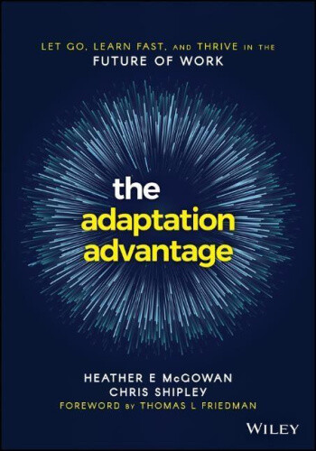 Thumbnail - The Adaptation Advantage - Let Go, Learn Fast, And Thrive In The