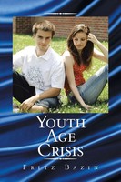 Fritz Bazin | Youth Age Crisis | Taschenbuch | Englisch (2013) | Xlibris