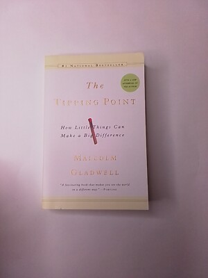 The Tipping Point : How Little Things Can Make a Big Difference by Malcolm...