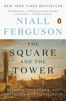 The Square and the Tower: Networks and Power, from the Freemasons to F - GOOD
