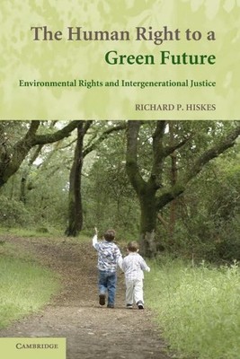 The Human Right to a Green Future: ..., Hiskes, Richard