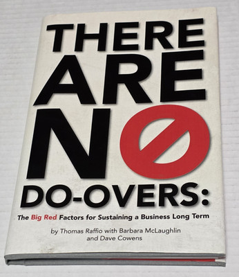 There Are No Do-Overs : The Big Red Factors for Sustaining a Business Long Term