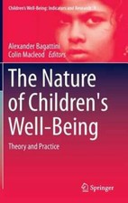 The Nature of Children's Well-Being: Theory and Practice by Alexander Bagattini