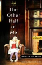 The Other Half of Me: A Novel - Paperback By McCarthy, Morgan - ACCEPTABLE