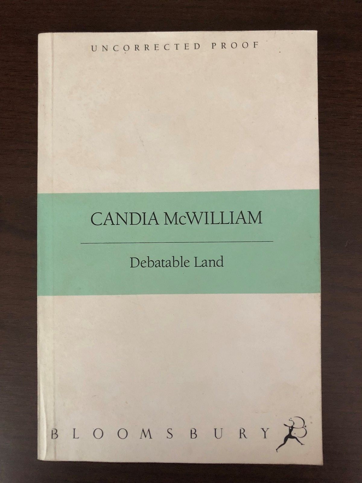 DEBATABLE LAND by CANDIA McWILLIAMS - BLOOMSBURY - P/B - *PROOF*