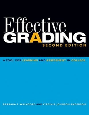 Effective Grading : A Tool for Learning and Assessment in College
