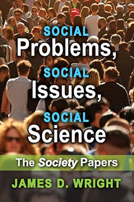 Social Problems, Social Issues, Social Science: the Soc -  NEW James Wright 2016