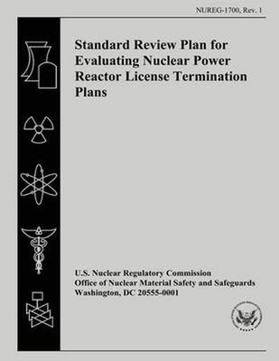 Standard Review Plan for Evaluating Nuclear Power Reactor License Termination Pl