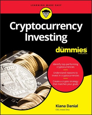 Cryptocurrency Investing For Dummies (For Dummies (Business & Personal Finan...