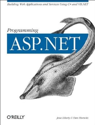 PROGRAMMING ASP.NET (O'REILLY WINDOWS) By Jesse Liberty & Dan Hurwitz EXCELLENT