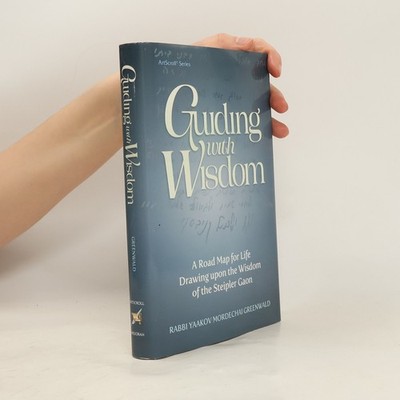 Guiding with Wisdom  |  Rabbi and Dr. Yaakov Mordechai Greenwald
