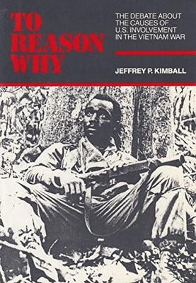 To Reason Why: The Debate About The..., Kimball, Jeffre