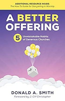 A Better Offering : 5 Unmistakable Habits of Generous Churches Do