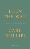 Carl Phillips | Then The War | Taschenbuch | Englisch (2022) | Ean 9781800172296