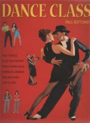 Dance Class: How to Waltz, Quick Step, Foxtrot, Tango, Samba, Salsa, Merengue, L