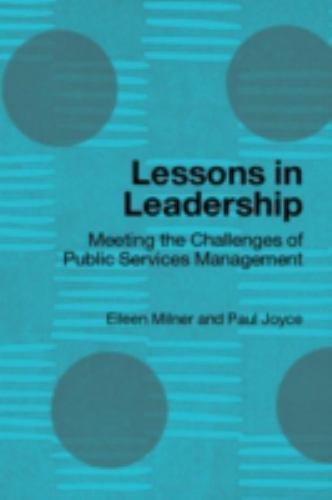 Lessons in Leadership: Meeting the Challenges of Public Service Management by...