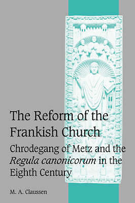 The Reform of the Frankish Church Claussen Paperback Cambridge University Press