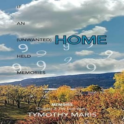 If an (Unwanted) Home Held Memories Chapter 3 The Lost Years Tymo