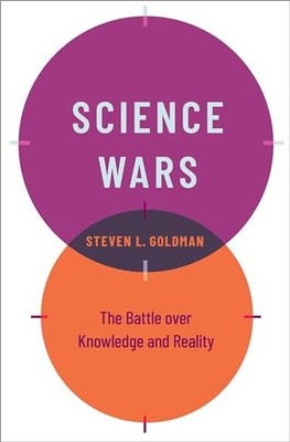 Science Wars: The Battle over Knowledge and Reality Steven L. Go