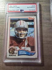 DWIGHT CLARK autographed 1982 Topps & PSA/DNA cert. San Francisco 49ers