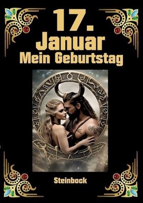 17. Januar, mein Geburtstag: Geboren im Zeichen des Steinbocks by Andreas K?hnem