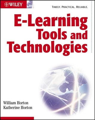 E-Learning Tools and Technologies: ..., Horton, William