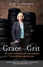 Grace and Grit : My Fight for Equal Pay and Fairness at Goodyear and Beyond, ...