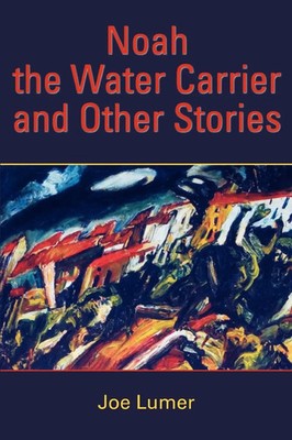 Joe Lumer | Noah the Water Carrier and Other Stories | Taschenbuch | Englisch