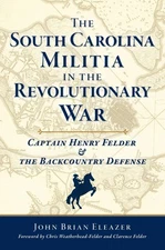 NEW The History Press The South Carolina Militia in the Revolutionary War,SC 978