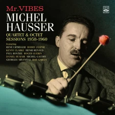 Michel Hausser Mr. Vibes Quartet & Octet Sessions 1958-60 (2-CD)