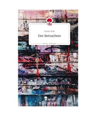 Der Betrachter. Life is a Story - story.one, Nink, Katrin
