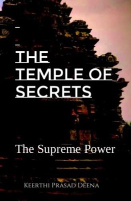 The Temple of Secrets The Supreme Power -  NEW KEERTHI PRASAD. 2023-01-16