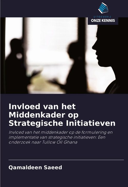 Invloed Van Het Middenkader Op Strategische Initiatieven Qamaldeen Saeed Buch-image