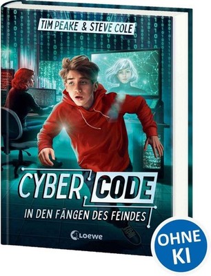 Tim Peake ~ Peake, Tim/Cyber Code (Band 2) - In den Fängen des ... 9783743215528