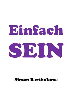 Einfach SEIN DE Simon Bartholomé Taschenbuch 124 S. Deutsch 2024 epubli