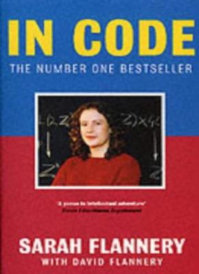 In Code: A Mathematical Journey: A Mathematical Adventure,David Flannery, Sarah