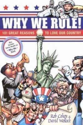 Why We Rule!: 101 Great Reasons to Love Our Country