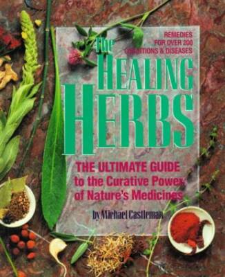 The Healing Herbs: The Ultimate Guide to the Curative Power of Nature's M - GOOD