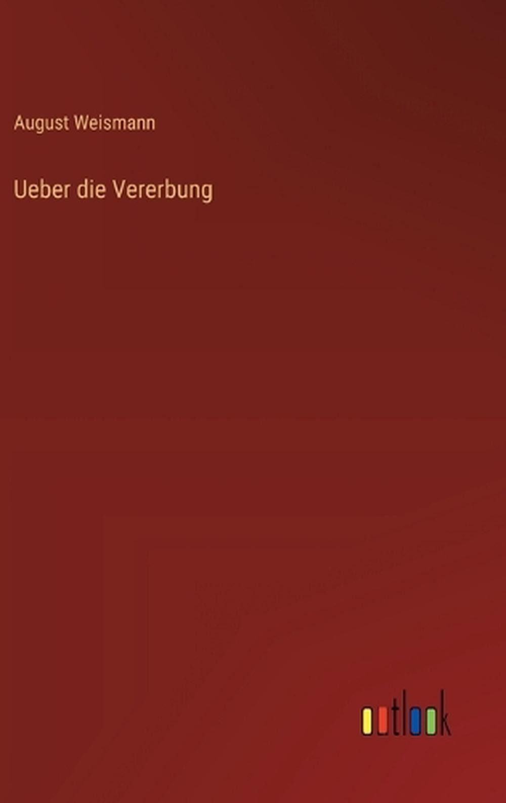 Ueber die Vererbung by August Weismann (German) Hardcover Book