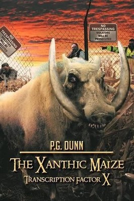 The Xanthic Maize: Transcription Factor X by P.G. Dunn (English) Paperback Book