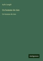 Aylic Langlé | Un Homme De Rien | Buch | FranzöSisch (2025) | Un Homme De Rien