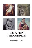 Discovering The Goddess Geoffrey Ashe Taschenbuch Kartoniert / Broschiert 2008