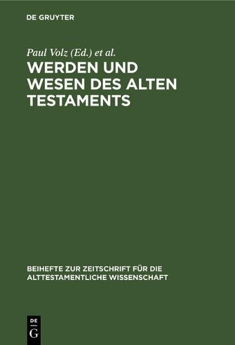 Werden Und Wesen Des Alten Testaments (Hardback)