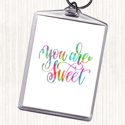 You're Sweet Rainbow Quote Bag Tag Keychain Keyring
