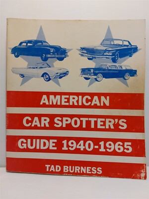 AMERICAN CAR SPOTTER'S GUIDE 1940-1965 - TAD BURNESS - AUTO HISTORY REFERENCE