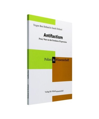 Antifactism: Proxy Wars on the Freedom of Expression: Proxy Wars on the Freedom 